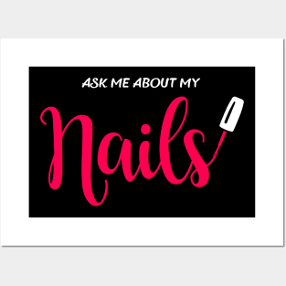 Ask me about my nails Posters and Art